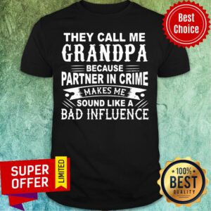 Call Me Grandpa Because Partner In Crime Sound Like Shirt