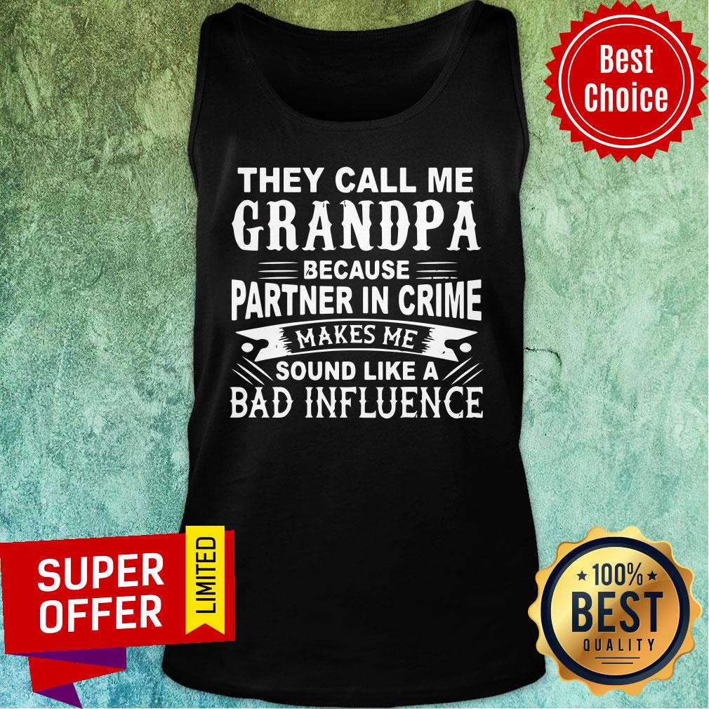 Call Me Grandpa Because Partner In Crime Sound Like Shirt - Image 3