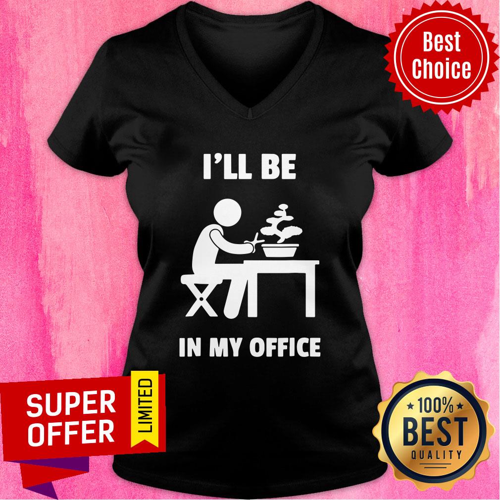 Official Bonsai I'll Be In My Office Shirt - Image 3