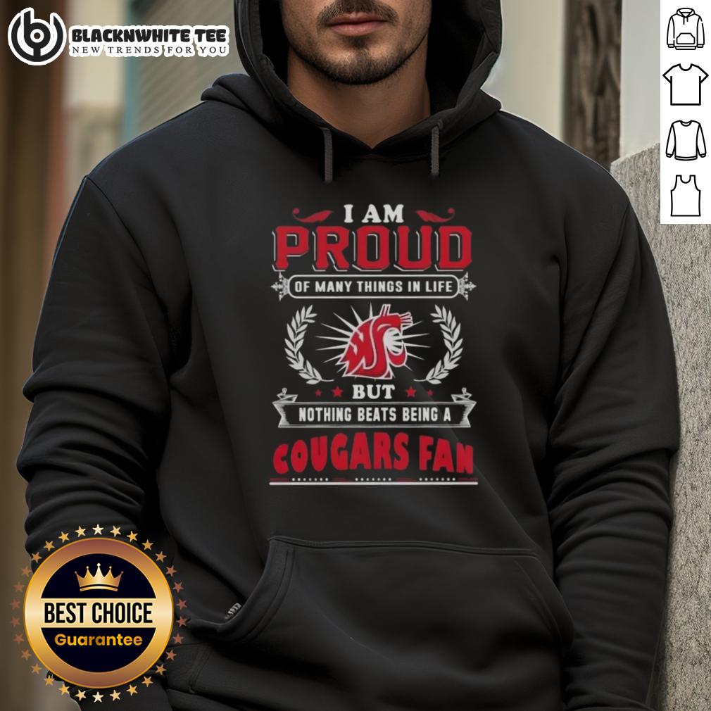 Awesome I Am Proud Of Many Things In Life But Nothing Beats Being A Washington State Cougars Fan T-Shirt - Image 2