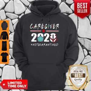 Alternative view of Nice Caregiver 2020 Mask Not Quarantined Coronavirus Shirt