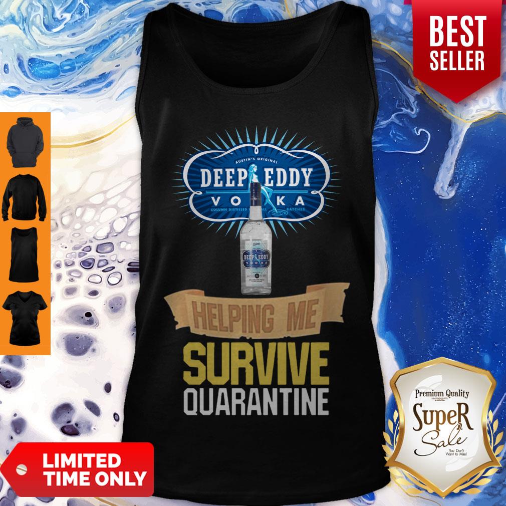 Vodka Deep Eddy Helping Me Survive Quarantine Coronavirus Shirt - Image 5