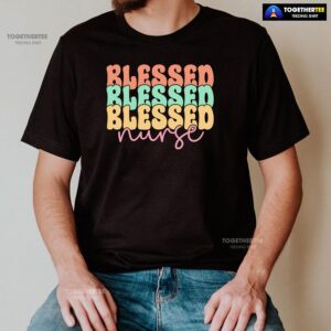 Alternative view of Blessed Blessed Blessed Nurse T-Shirt