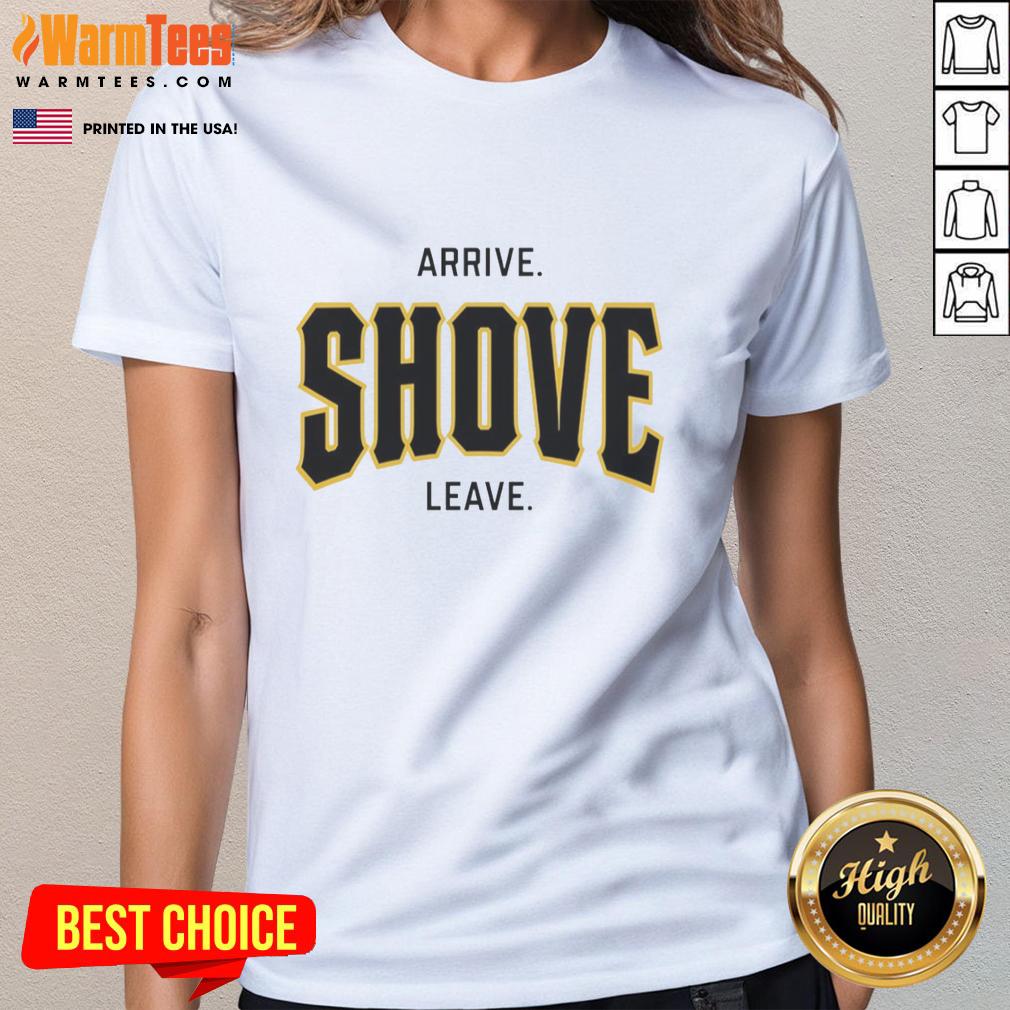 Awesome Pittsburgh Pirates Baseball Arrive Shove Leave T-Shirt - Image 3