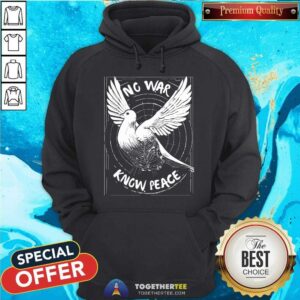 Alternative view of No War Know Peace T-shirt