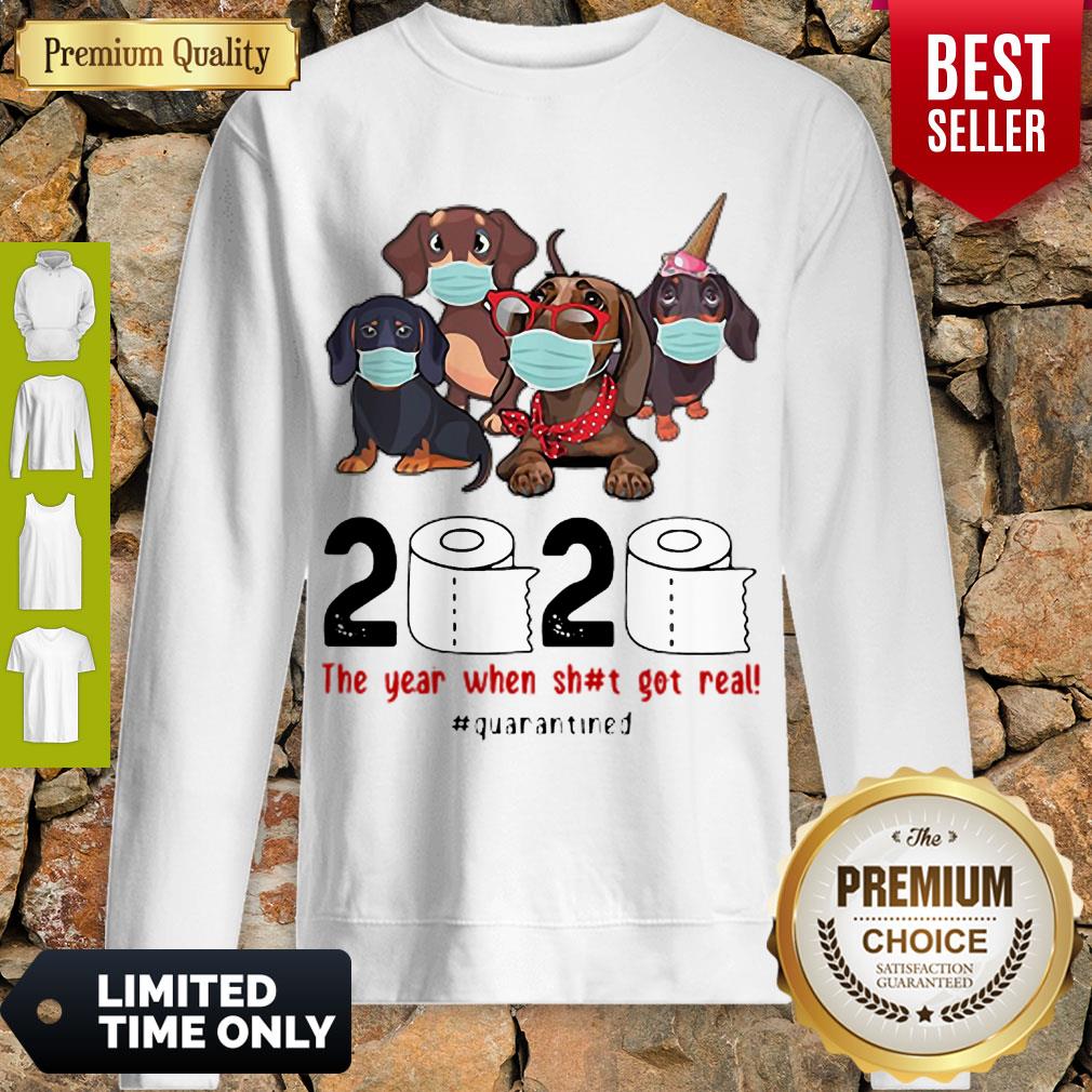Nice Dachshunds 2020 The Year When Shit Got Real #Quarantined COVID-19 Shirt - Image 3