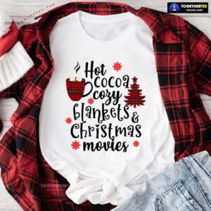 Hot Cocoa Cozy Blankets & Christmas Movies T-Shirt