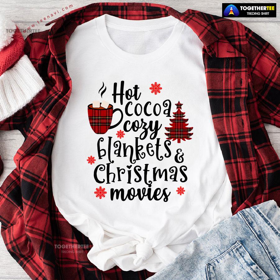 Hot Cocoa Cozy Blankets & Christmas Movies T-Shirt