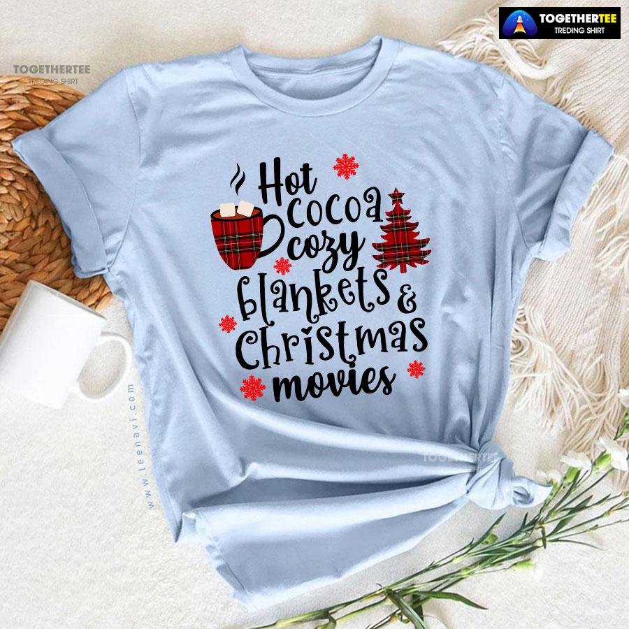 Hot Cocoa Cozy Blankets & Christmas Movies T-Shirt - Image 7