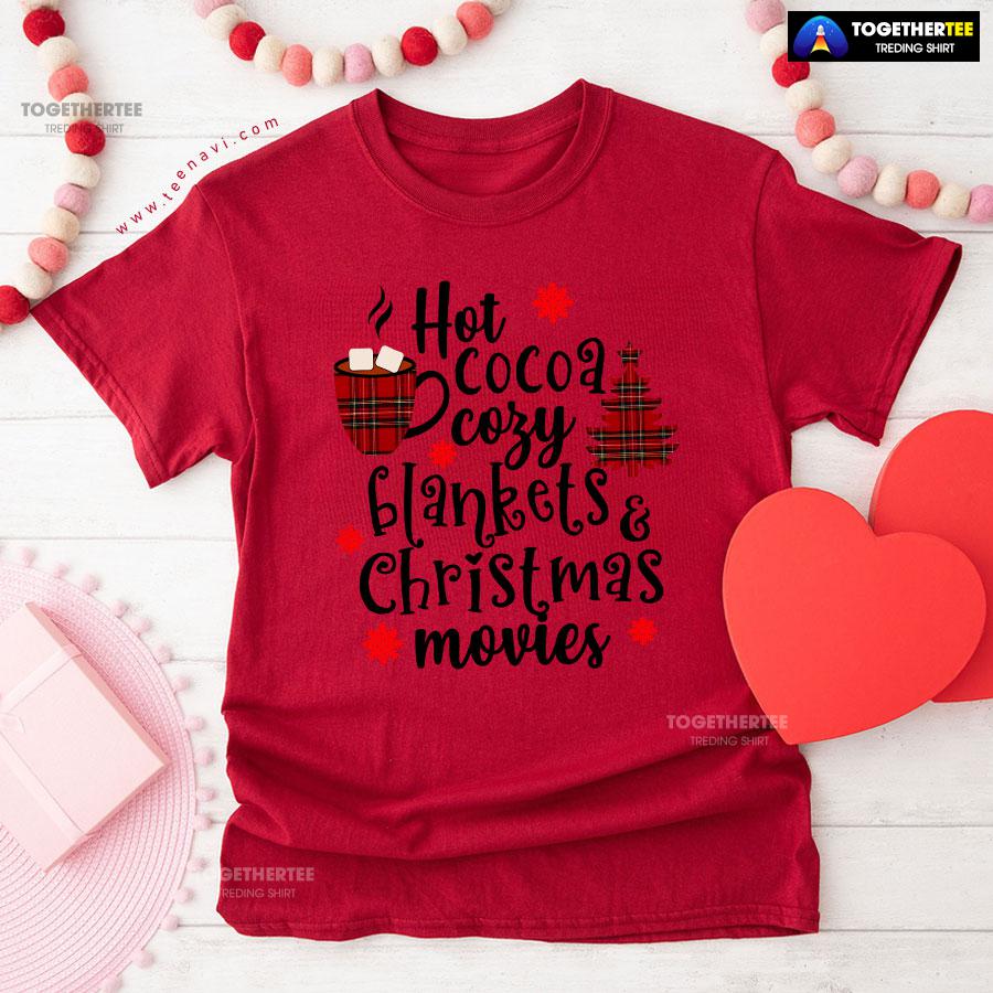 Hot Cocoa Cozy Blankets & Christmas Movies T-Shirt - Image 9