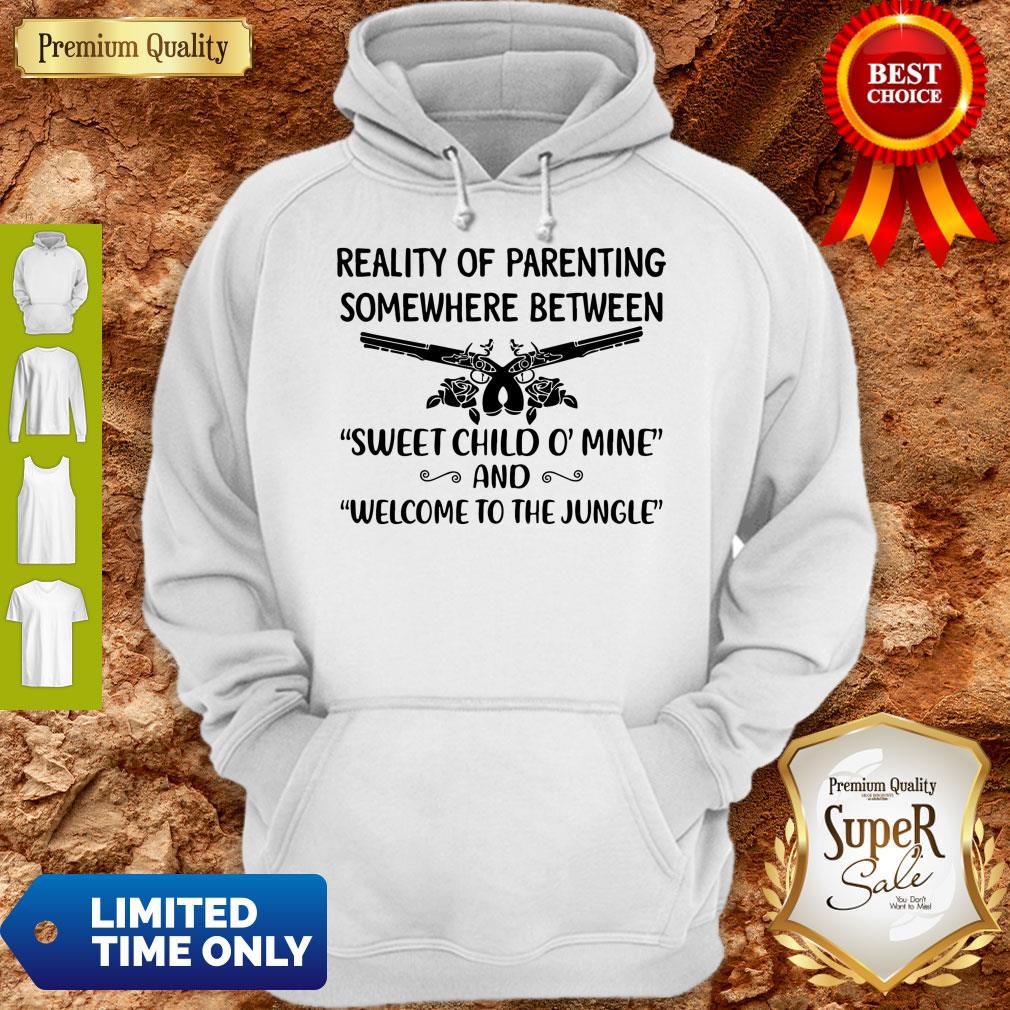 Reality Of Parenting Somewhere Between Sweet Child O' Mine And Welcome To The Jun shirt - Image 5