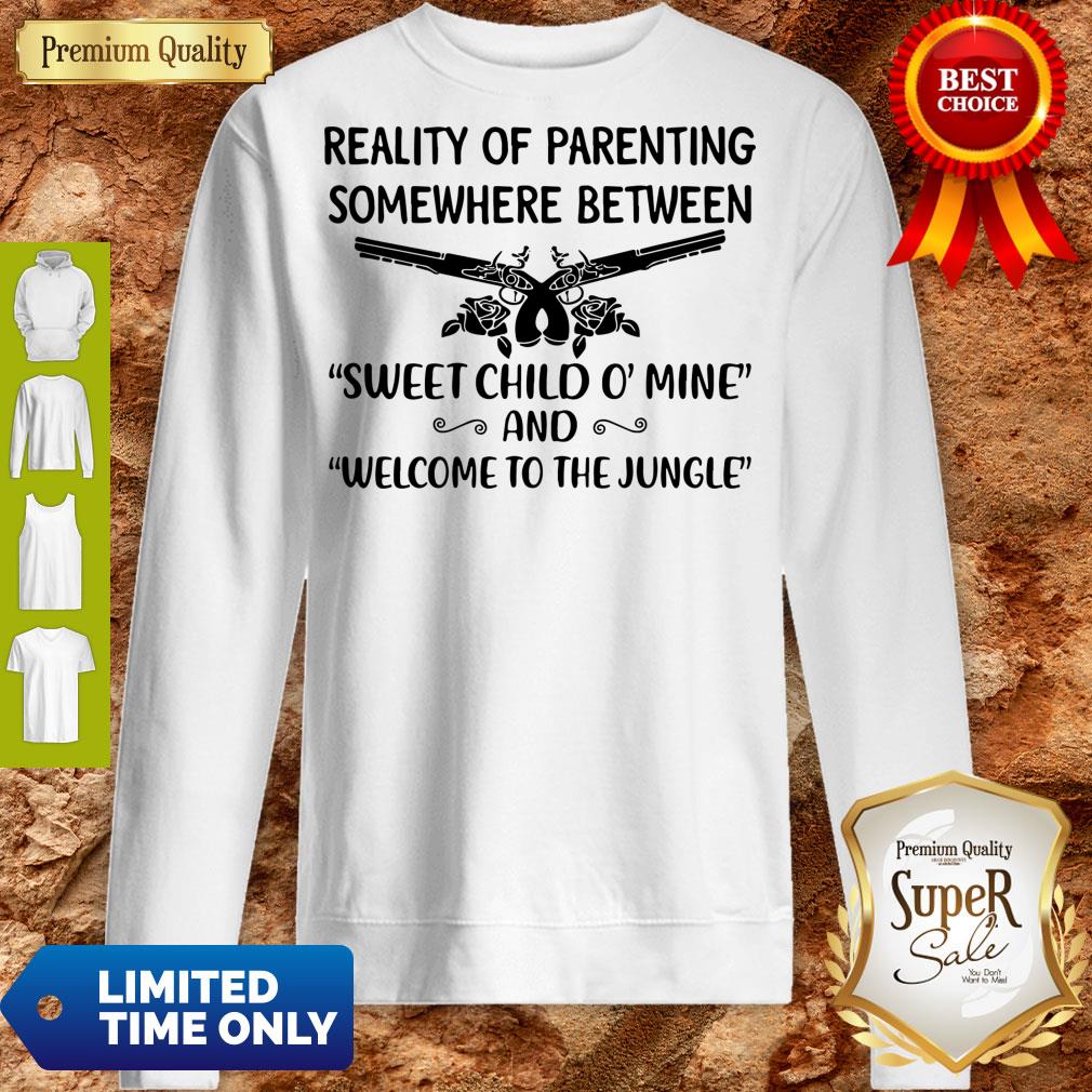 Reality Of Parenting Somewhere Between Sweet Child O' Mine And Welcome To The Jun shirt - Image 4