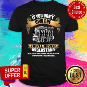 Top If You Don't Own One You'll Never Understand Water Cooled Shirt