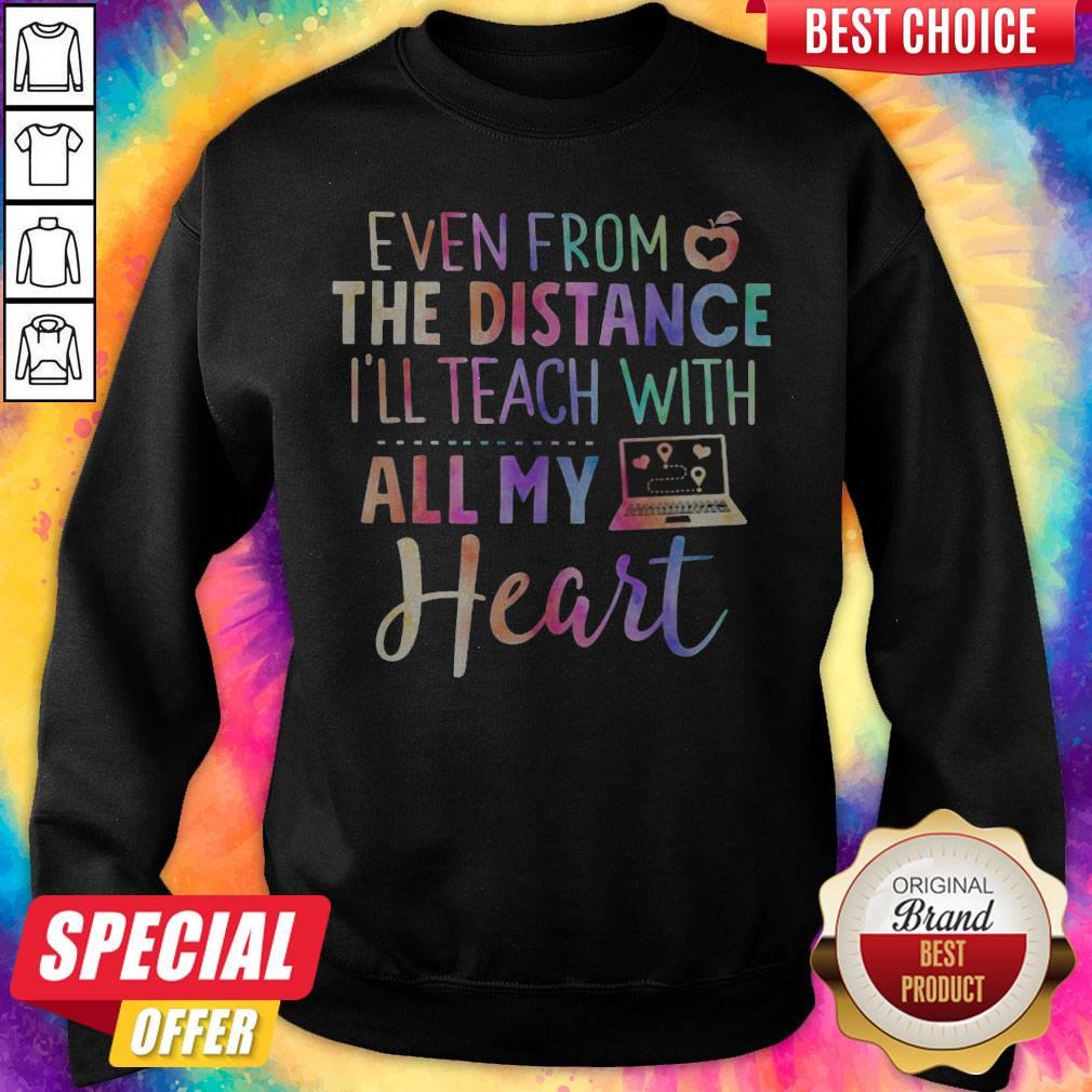 Even From The Distance I’ll Teach With All My Heart Colors Shirt - Image 4