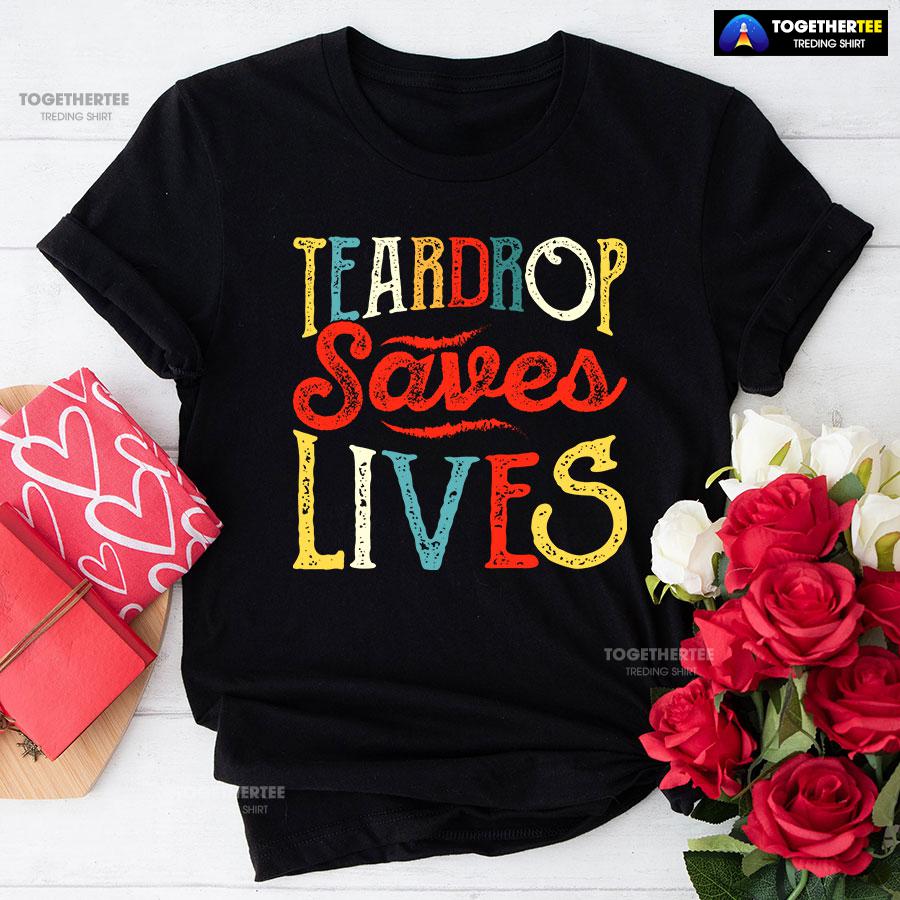 Teardrop Saves Lives Camping T-Shirt