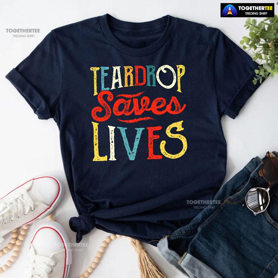 Teardrop Saves Lives Camping T-Shirt - Image 5