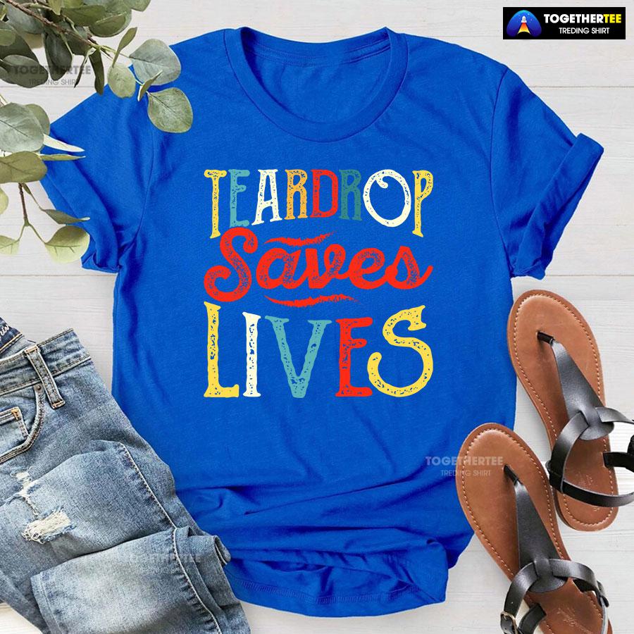 Teardrop Saves Lives Camping T-Shirt - Image 6