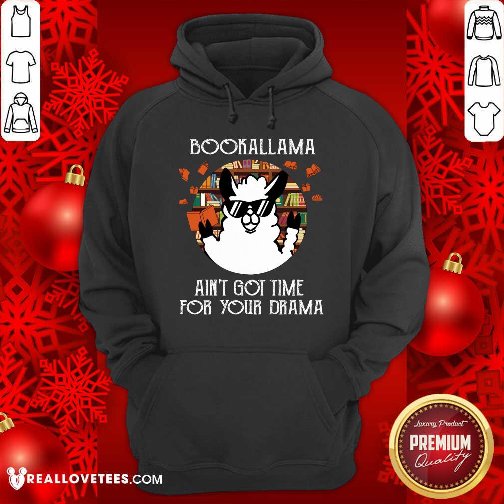 Bookalama Aint Got Time For Your Drama Shirt - Image 2