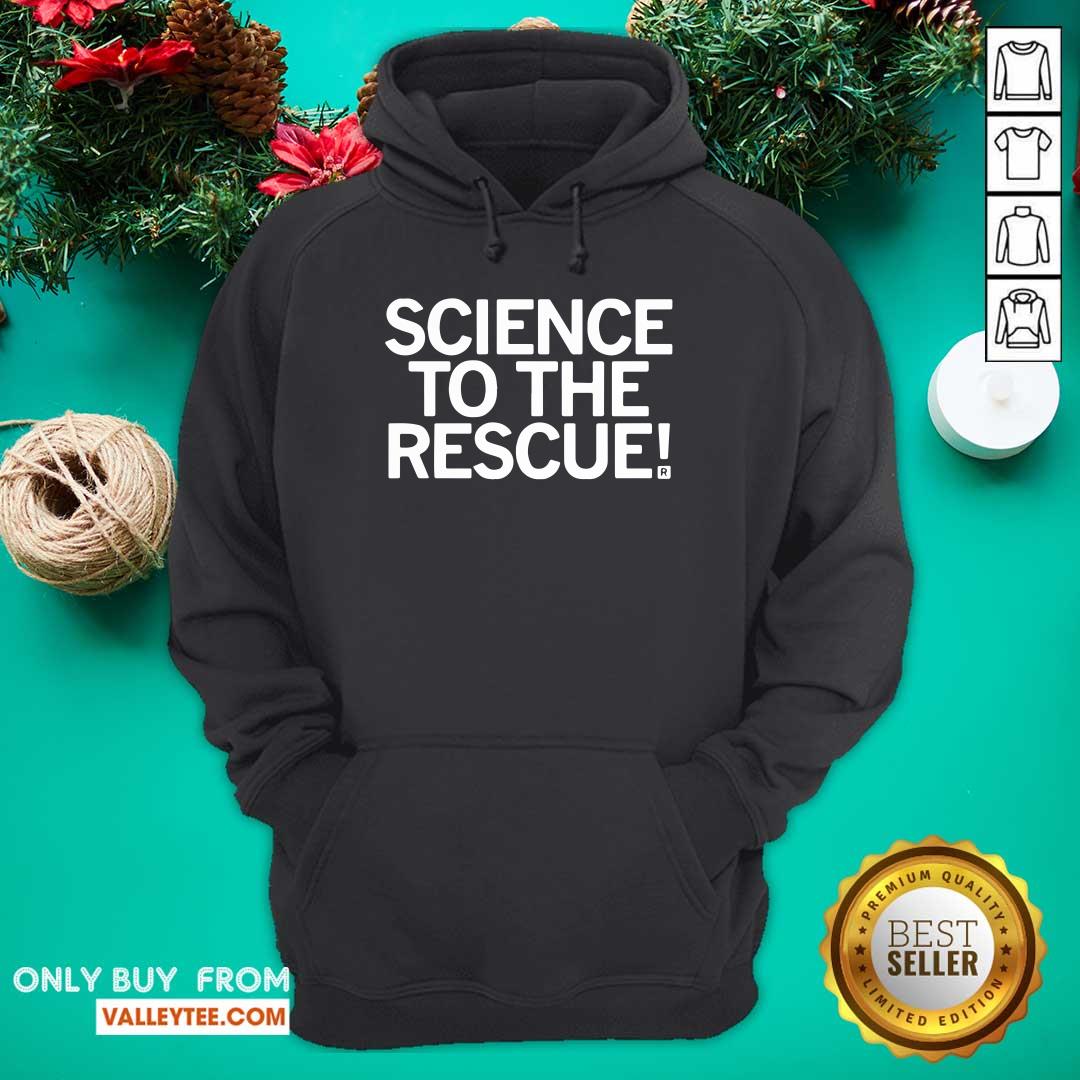 High Quality Science To The Rescue Shirt - Image 3