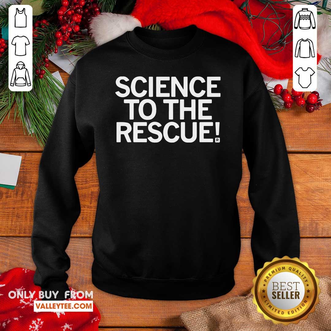 High Quality Science To The Rescue Shirt - Image 2