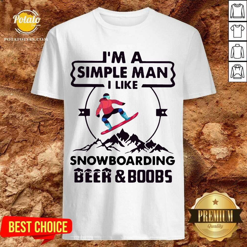 Official I’m A Simple Man I Like Snowboarding Beer And Boobs Shirt
