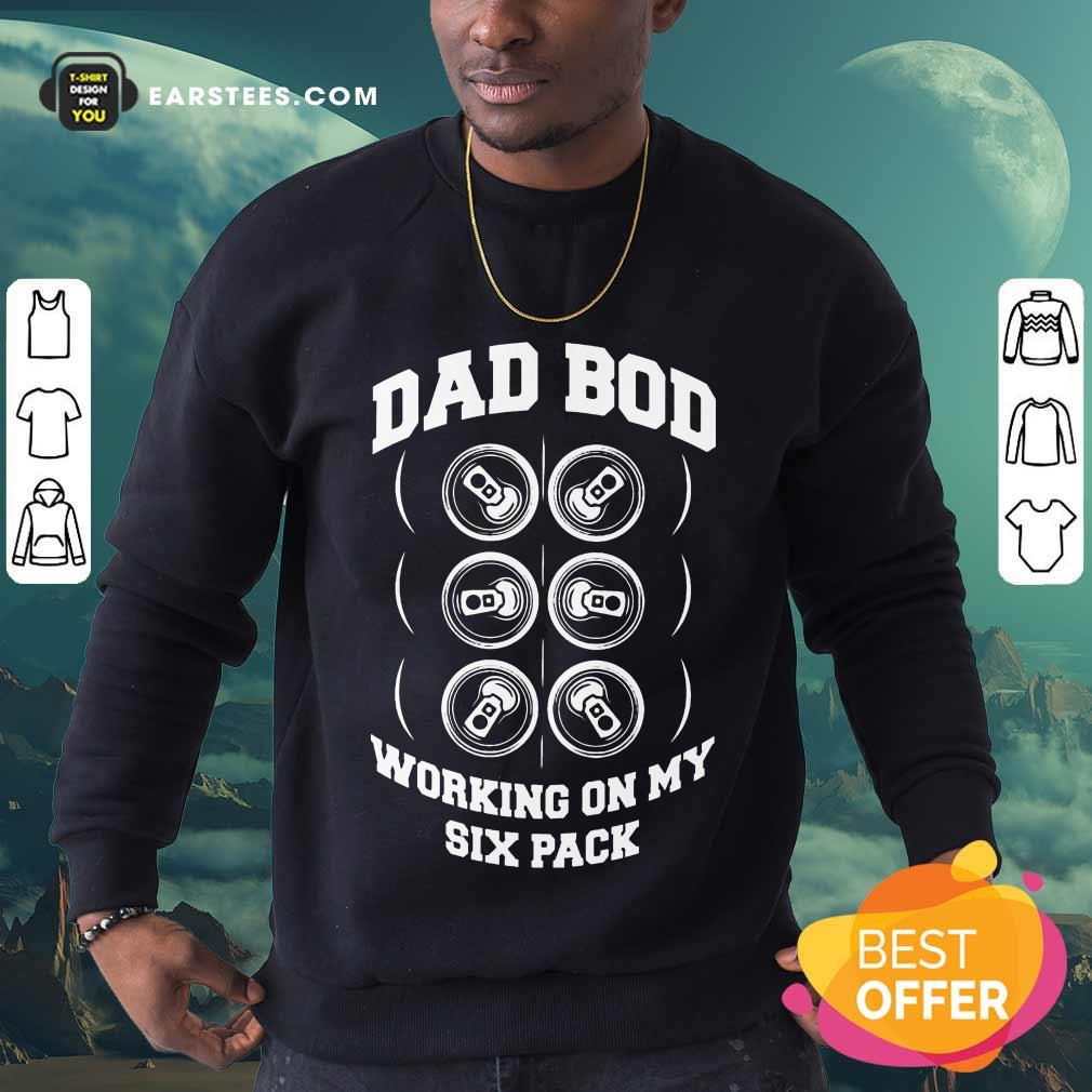 Hot Dad Bod Working On My Six Packs Shirt - Image 3