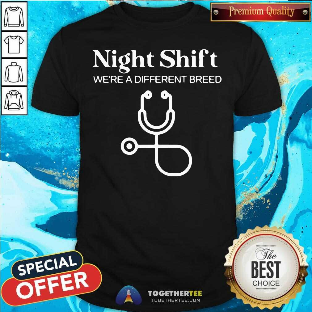 Hot Night Shift Different Breed Stethoscope Funny Nurse RN RT Shirt