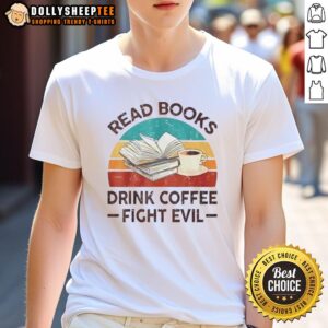 Nice Read Book Drink Coffee Fight Evil Vintage T-Shirt