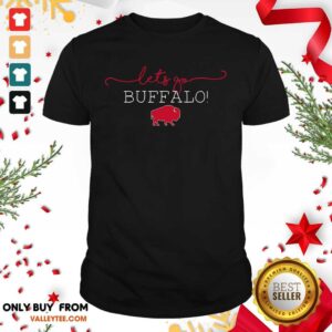 Fantastic Let's Go Buffalo Bills Shirt