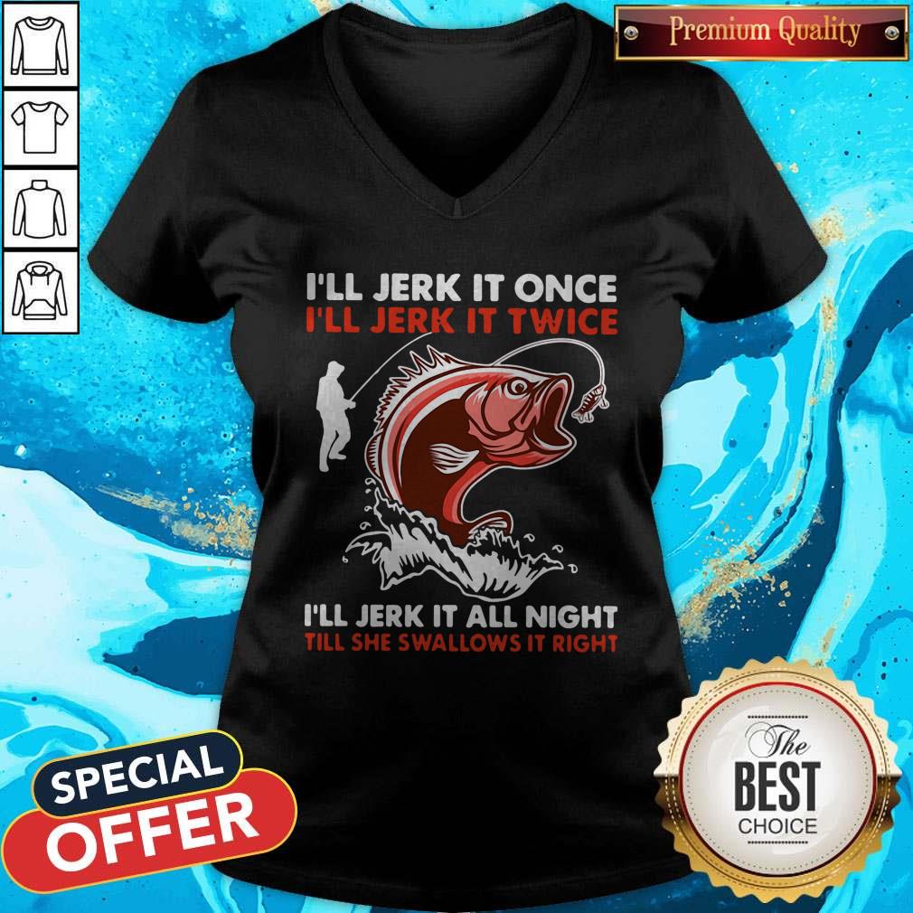 Premium I’ll Jerk It Once I’ll Jerk It Twice I’ll Jerk It All Night Till She Swallows It Right Shirt - Image 3