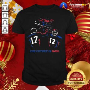 Top Buffalo Bills The Future Is Now Shirt