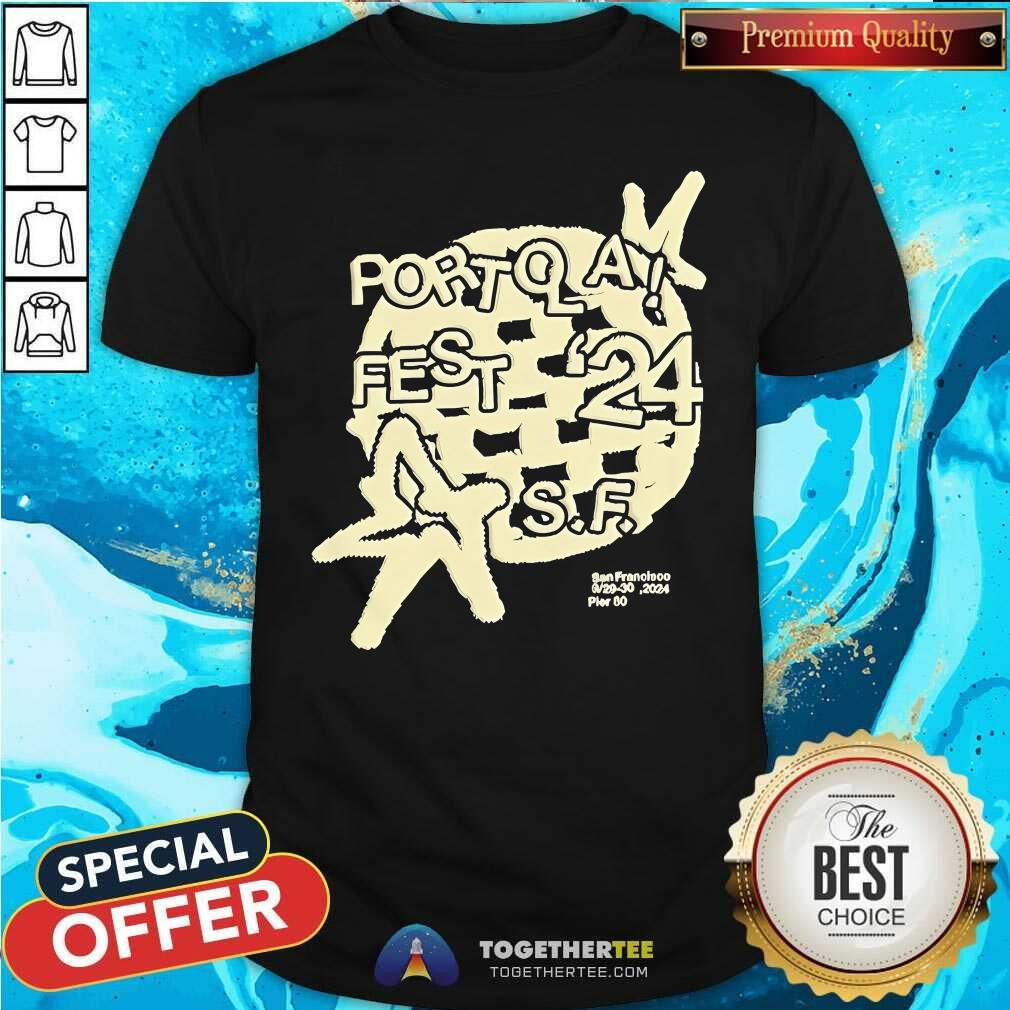 Awesome Portola A Fest '24 San Francisco 9 29 30 Disco Pier 80 T-Shirt