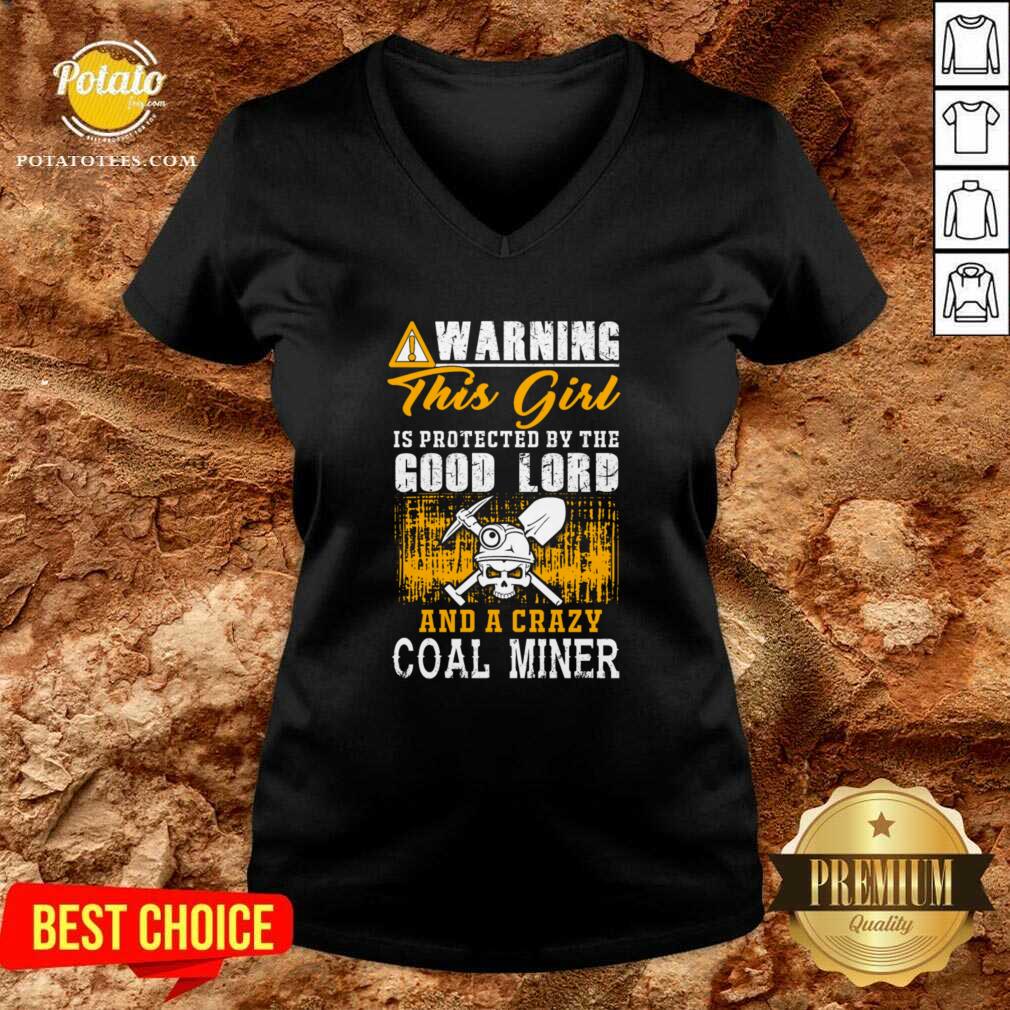 Perfect Warning This Girl Is Protected By The Good Lord And A Crazy Coal Miner Shirt - Image 2