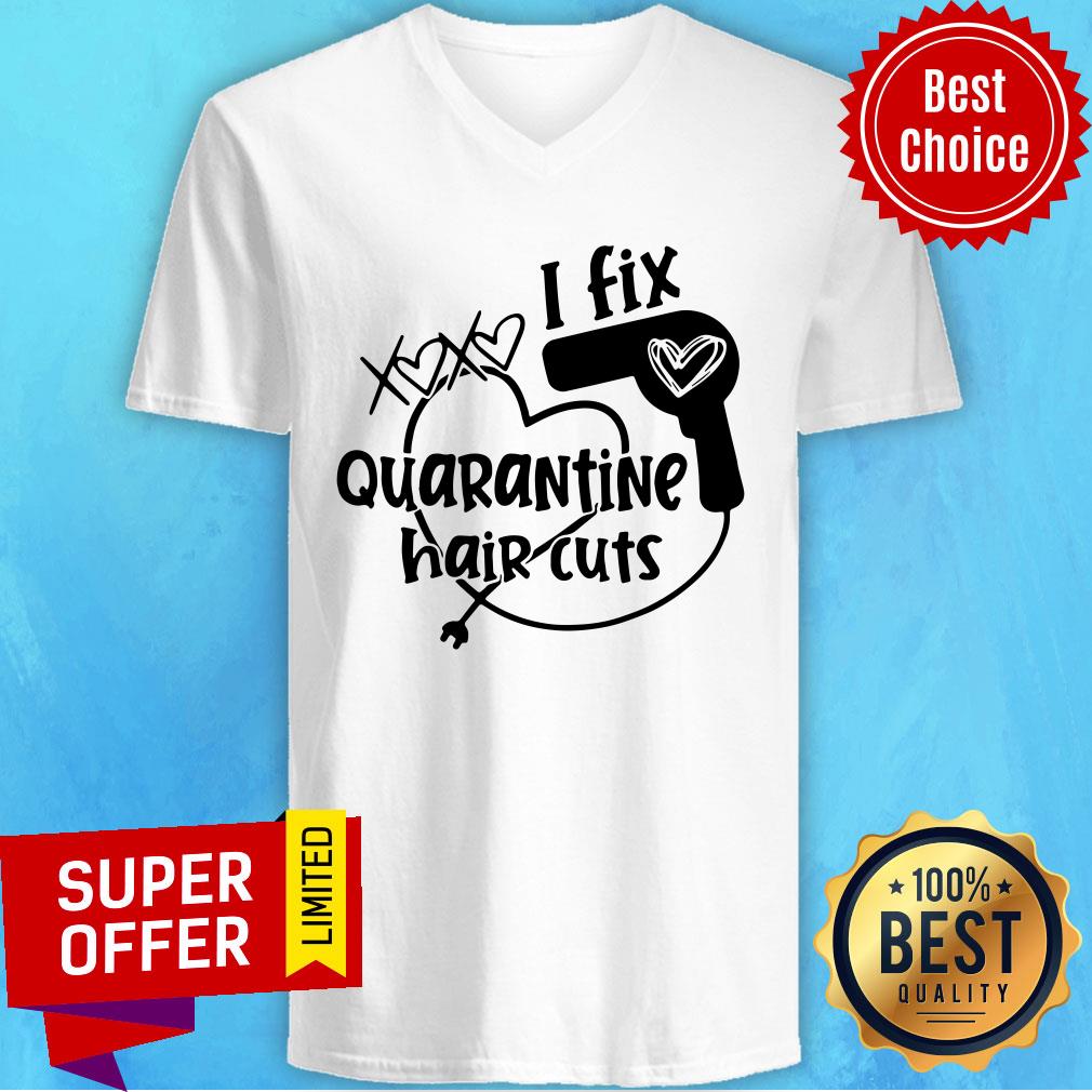 Funny I Fix Quarantine Hair Cuts Shirt - Image 4