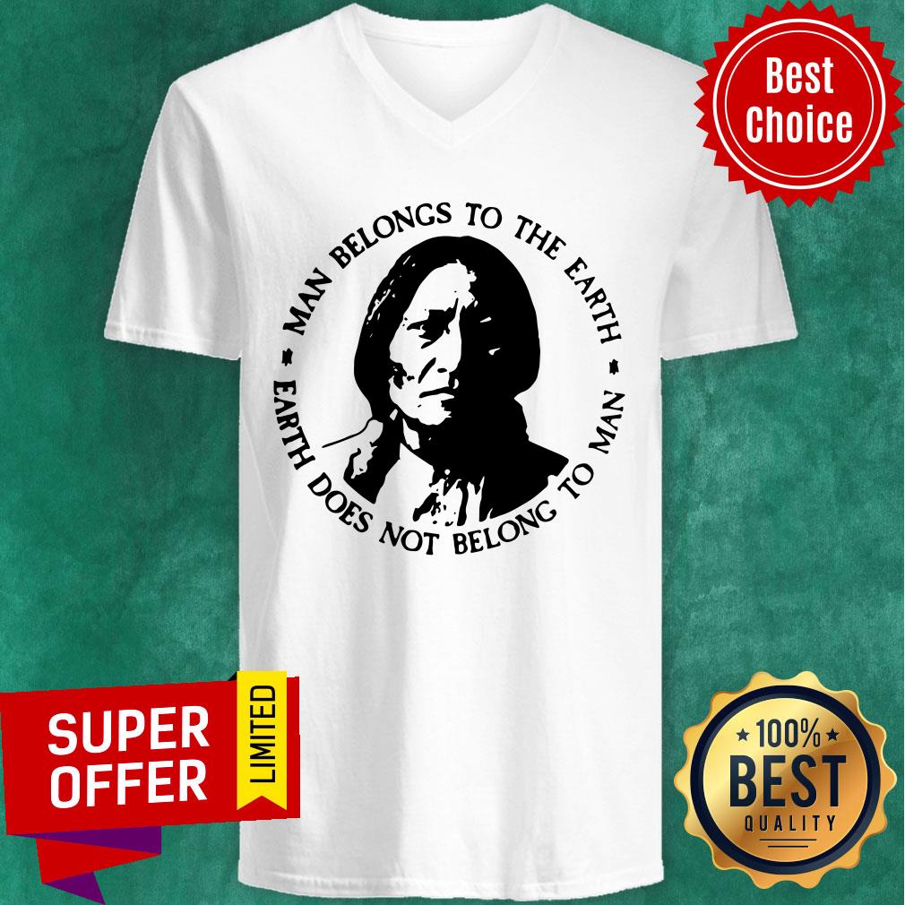 Man Belongs To The Earth Does Not Belong To Man Shirt - Image 2
