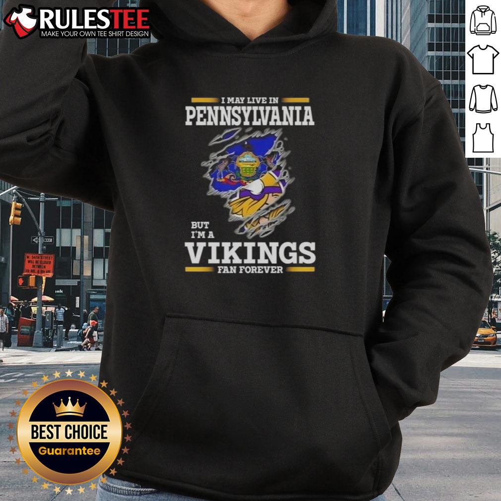 Awesome I May Live In Pennsylvania But I'm A Minnesota Vikings Fan Forever T-Shirt - Image 2