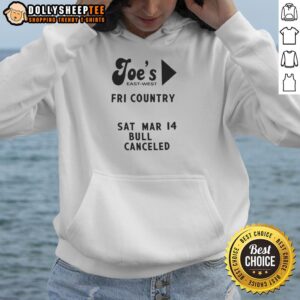 Alternative view of Hot Joe's East West Fri Country Sat Mar 14 Bull Canceled T-Shirt
