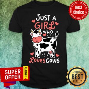 Just A Girl Who Loves Cows Shirt