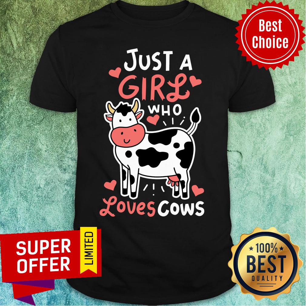 Just A Girl Who Loves Cows Shirt