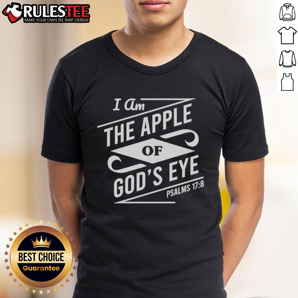 Nice I Am The Apple Of God's Eye T-Shirt