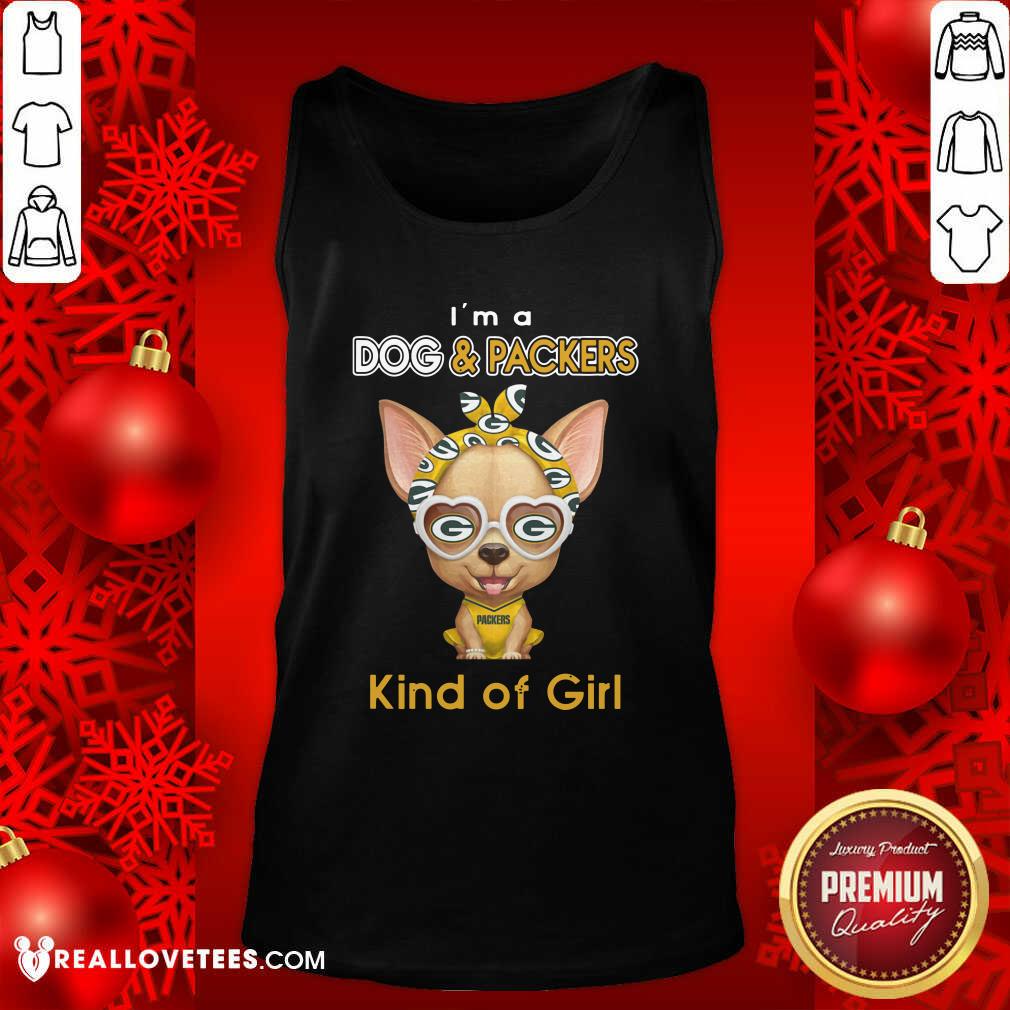 Funny Chihuahua I’m A Dog And Green Bay Packers Kind Of Girl Shirt - Image 2