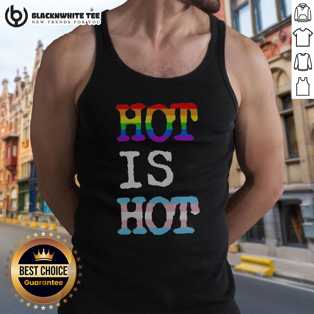 Funny Hot Is Hot Pride Transgender Flag Rainbow Shirt - Image 5