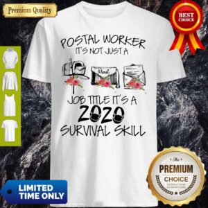 Postal Worker It’s Not Just A Job Title It’s A 2020 Mask Survival Skill Shirt