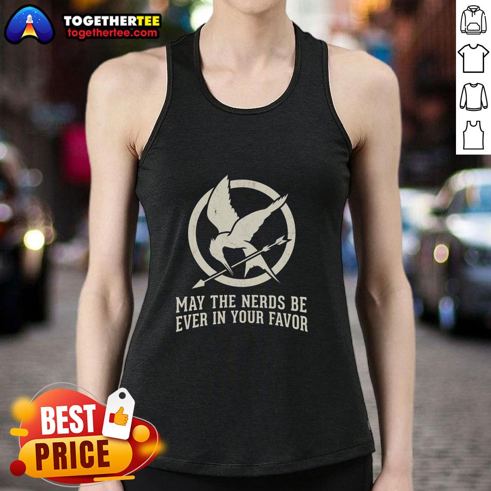 Original May The Nerds Be Ever In Your Favor T-Shirt - Image 4