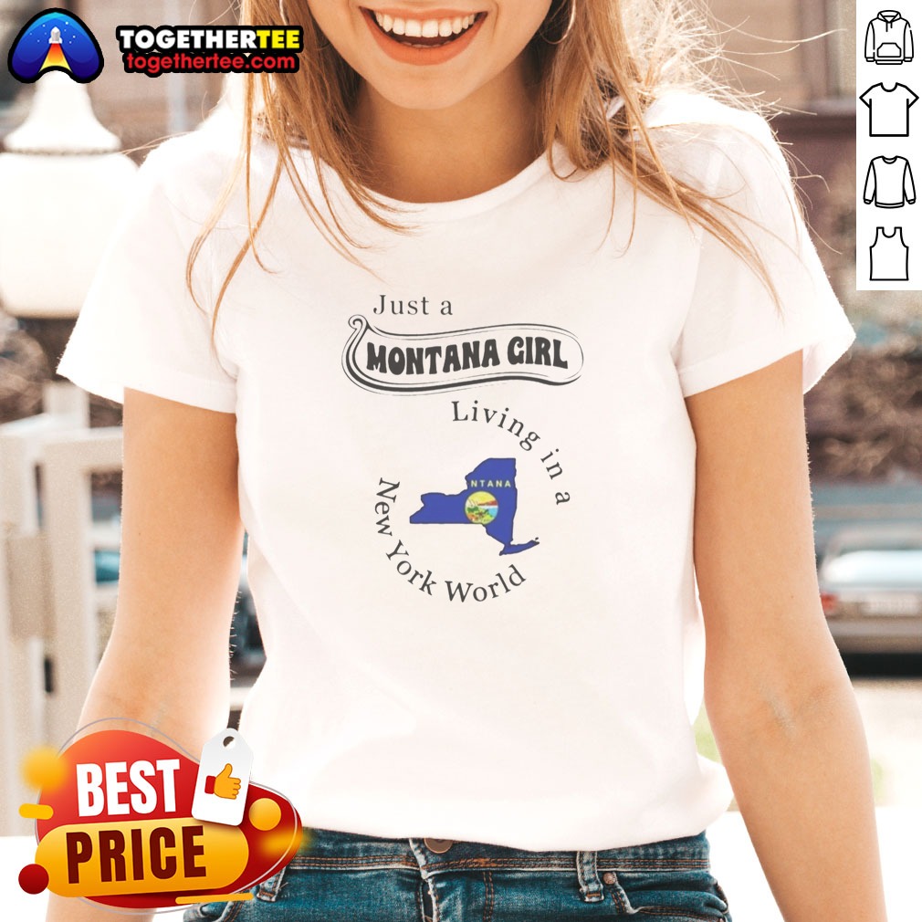 Hot Just A Montana Girl Living In A New York World Map Shirt - Image 3
