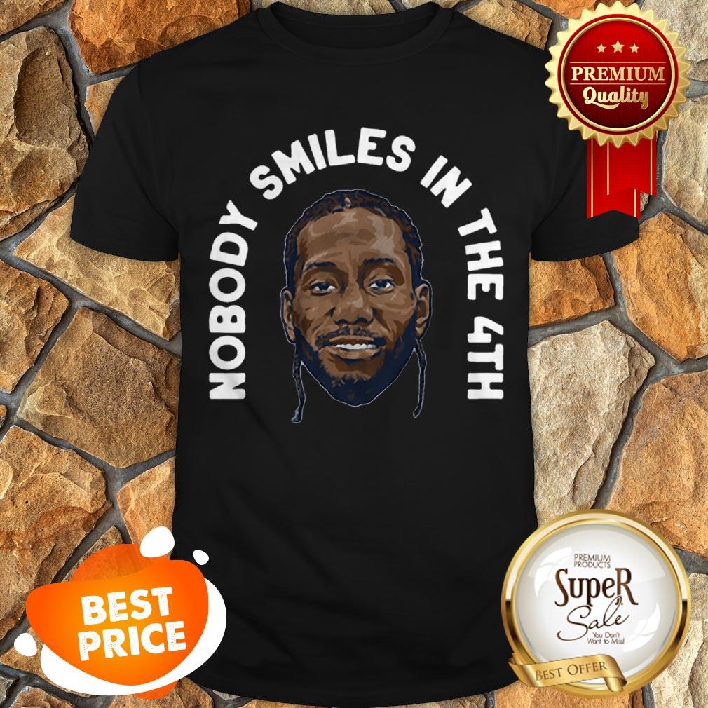 Nice Kawhi Leonard Nobody Smiles In The 4th Los Angeles Clippers Shirt