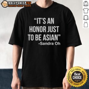 Nice It's An Honor Just To Be Asian Vanessa Deadeye T-Shirt