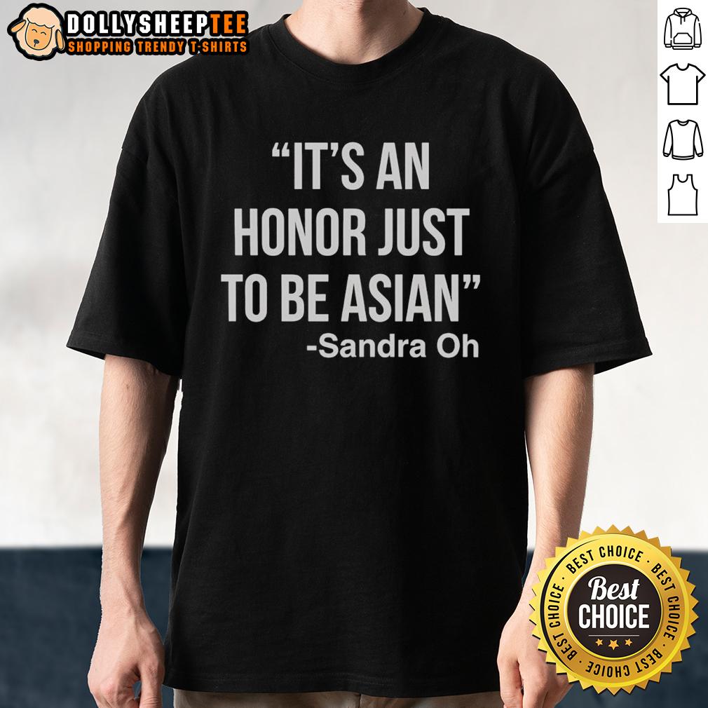 Nice It's An Honor Just To Be Asian Vanessa Deadeye T-Shirt