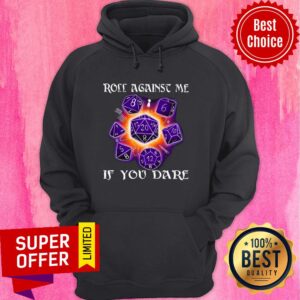 Alternative view of Roll Againse Me If You Dare Shirt