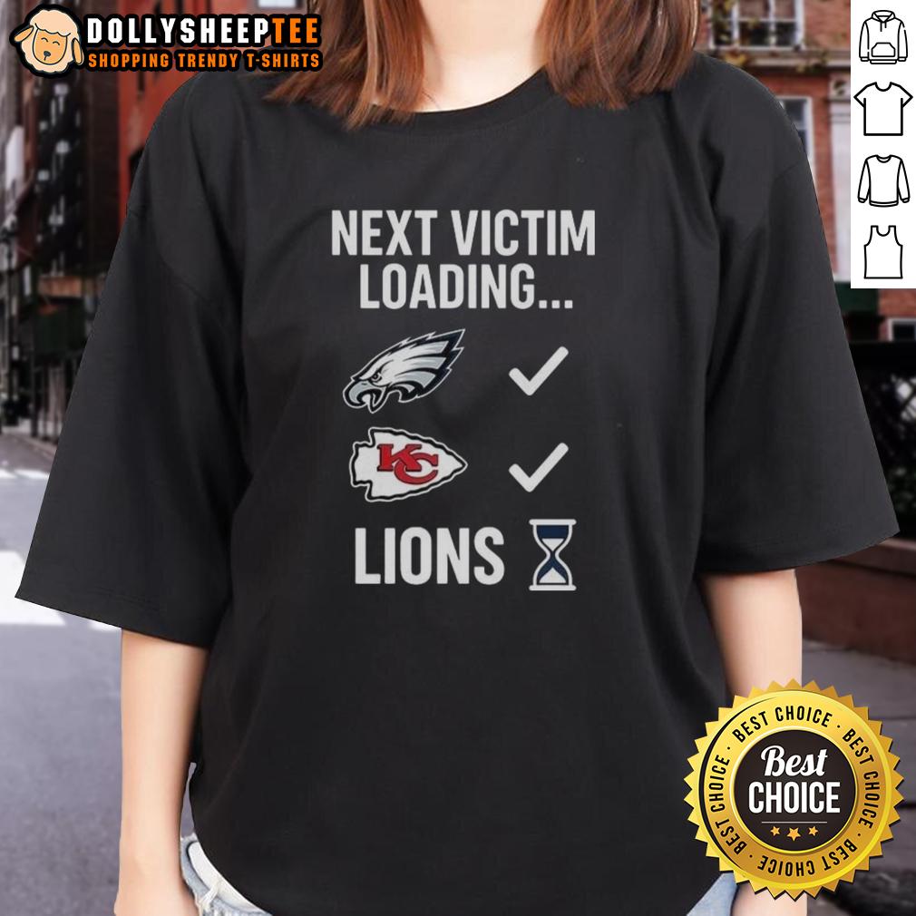 Hot Next Victim Loading Lions Hourglass T-Shirt - Image 3
